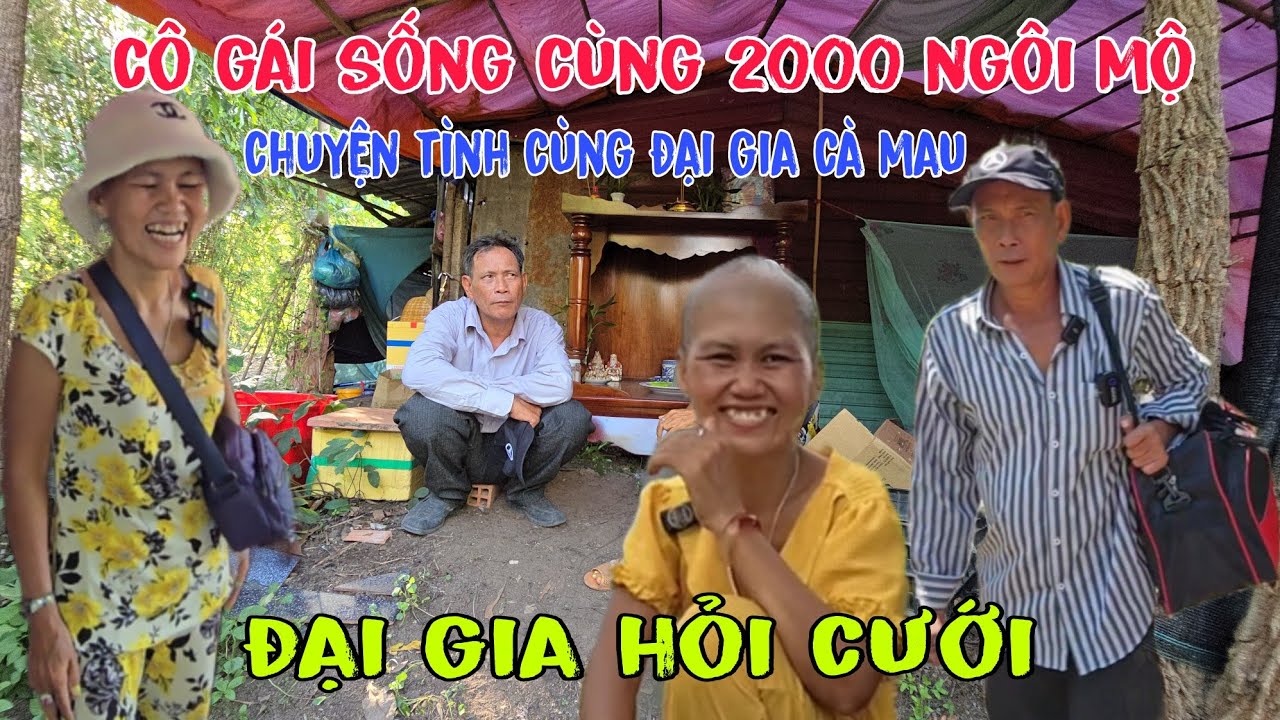 Người phụ nữ sống cùng 2000 ngôi mộ trong nghĩa địa và chuyện tình cùng đại gia cà mau