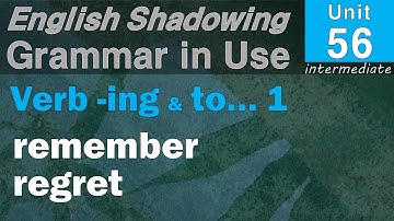 56 Verb+-ing or to...1 (remember/regret etc.)_ English Shadowing with 