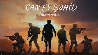 Elvin Nasir - Can ey Şəhid