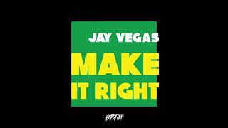 Jay Vegas - Make It Right (Vocal Mix)