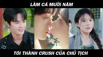Làm Cá Mười Năm Tôi Thành Crush Của Chủ Tịch │ Cô Gái Bán Cá Và Chủ Tịch Ngây Thơ │ FULL BỘ SIÊU HAY