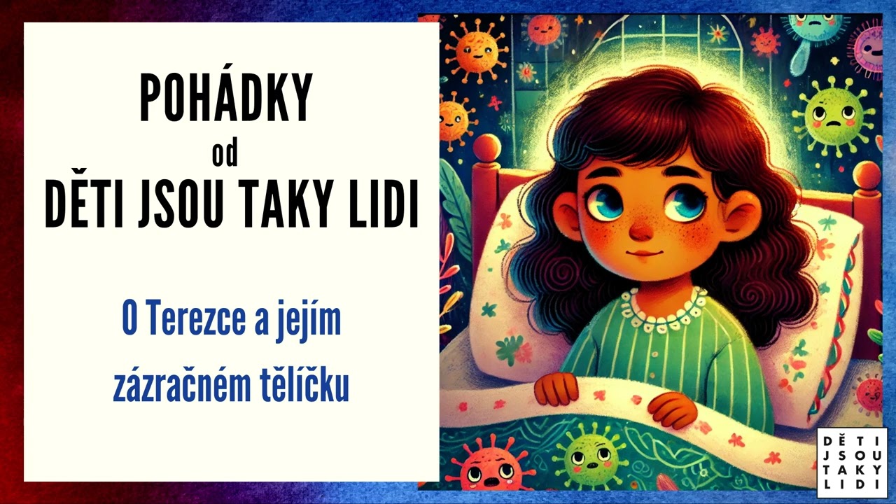 Pohádky od Děti jsou taky lidi - O Terezce a jejím zázračném tělíčku