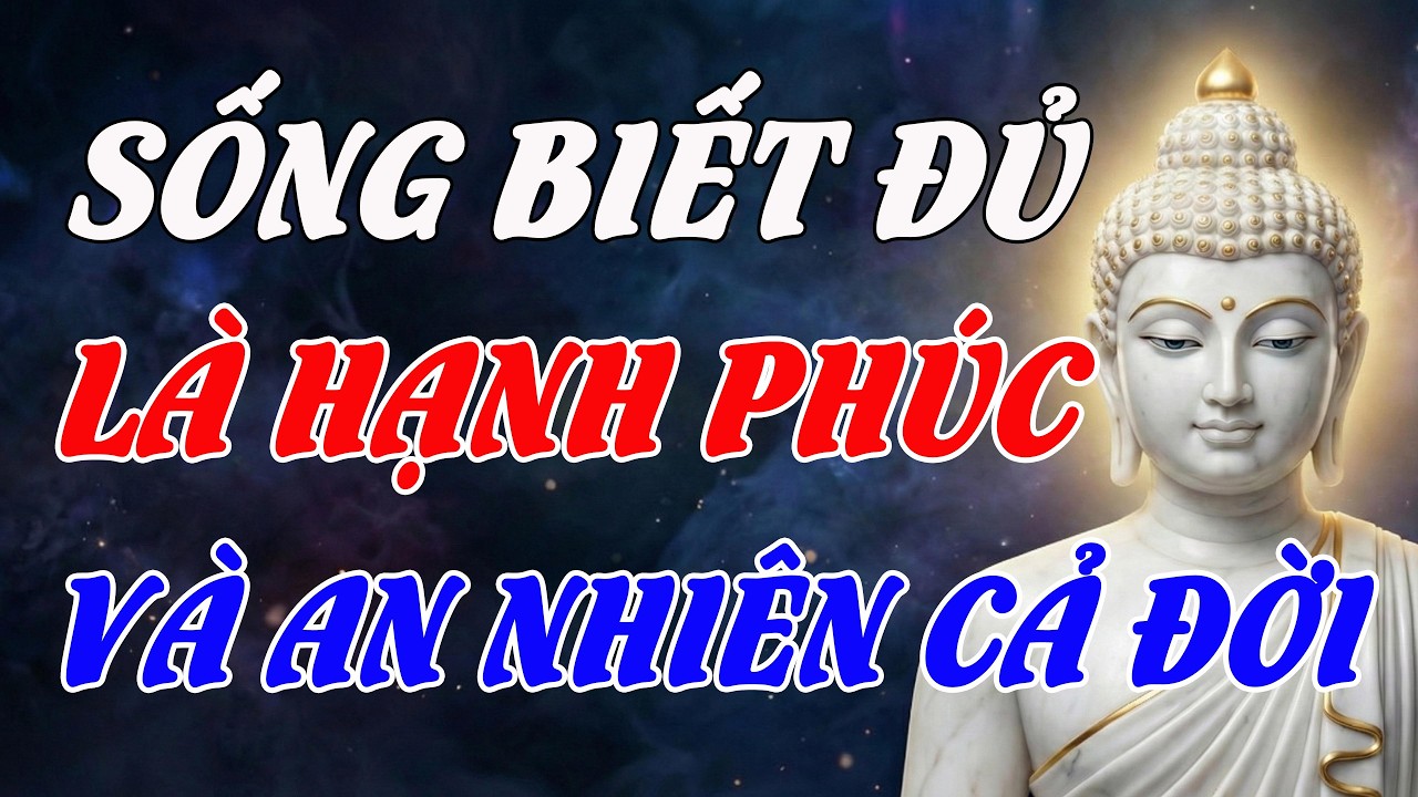 Học Cách Sống Tùy Duyên, Buông Bỏ Để Hạnh Phúc - Lời Phật Dạy Giúp Bạn Tìm Lại Sự Bình Yên