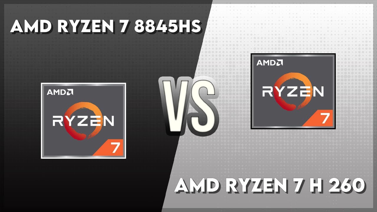 AMD Ryzen 7 8845HS vs AMD Ryzen 7 H 260 Technical Comparison - YouTube
