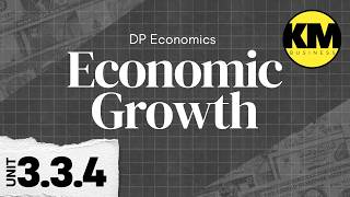 IB Economics 3.3.4: Economic Growth (Short-Term vs. Long-Term) Macroeconomic Objectives