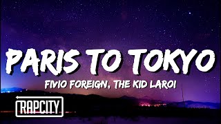 Fivio Foreign, The Kid LAROI - Paris to Tokyo (Lyrics)