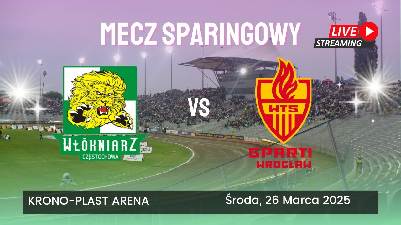 WŁÓKNIARZ CZĘSTOCHOWA VS WTS SPARTA WROCŁAW – MECZ TOWARZYSKI