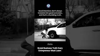 Good Intentions Are Not Enough 🔔 | Brutal Business Truth Every Entrepreneur Must Learn