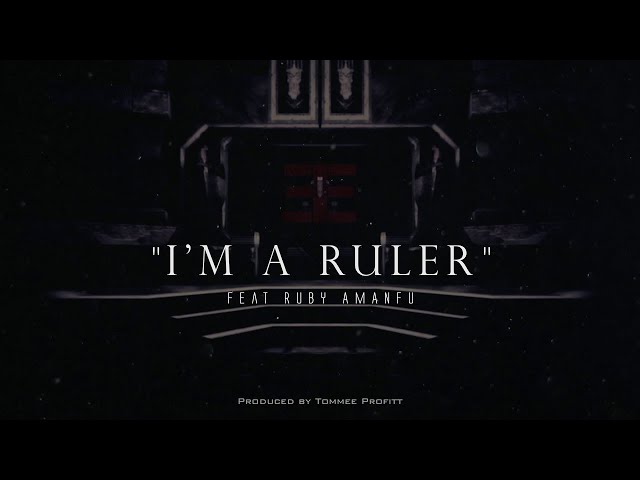 I'm a Ruler (feat. Ruby Amanfu) // Produced by Tommee Profitt class=