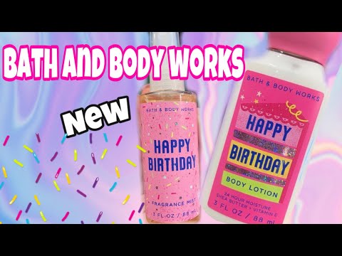 BATH AND BODY WORKS HAPPY BIRTHDAY BODY CARE NEW BATHANDBODYWORKS - YouTube