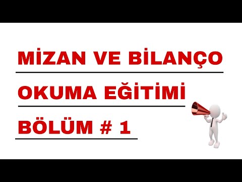 MİZAN VE BİLANÇO OKUMA NASIL YAPILIR !!   EĞİTİM BÖLÜM 1 - A dan Z ' YE BÜTÜN İŞLEMLER !!!