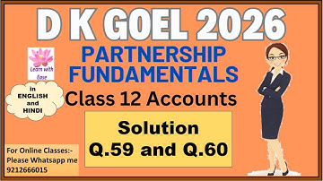 Q59 and Q60 Partnership Fundamentals| DK Goel 2026 Solutions| Ch1| Class12| Accounts@learnwithease