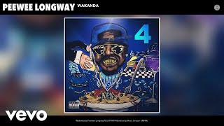 Смотреть клип Peewee Longway - Wakanda (Audio)