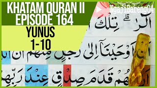 KHATAM QURAN II SURAH YUNUS AYAT 1-10 TARTIL  BELAJAR MENGAJI PELAN PELAN EP 164