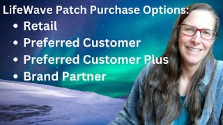 LifeWave Patch Purchase Options- Retail vs Preferred Customer vs PC Plus vs Brand Partner