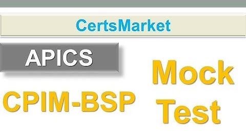CPIM-BSP Mock Test To Improve Your CPIM BSP Exam Score