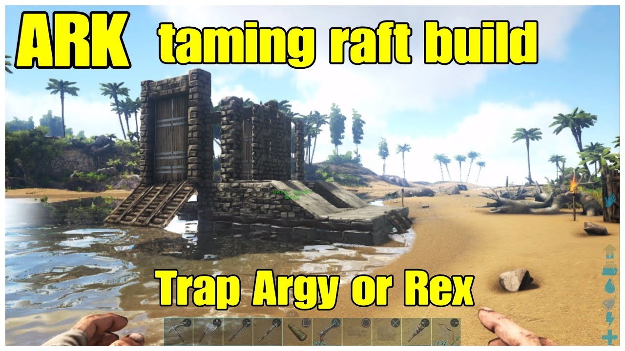 ARK Survival Taming Raft Build - Argy to Rex or Any Dino Trap - YouTube.