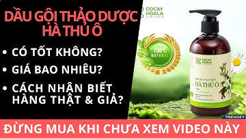 Dầu Gội Thảo Dược Hà Thủ Ô Giá Bao Nhiêu? Dầu Gội Hà Thủ Ô Mua Ở Đâu?
