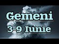 GEMENI - Saptamana 3-9 Iunie