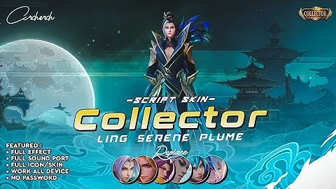 Update Script Skin Ling Collector No Password | Full Effect & Sound/HeadIcon | Latest Patch Mlbb