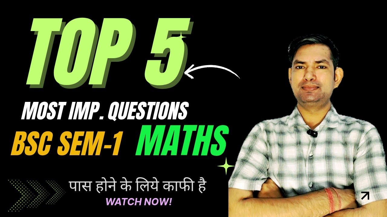 Bsc 1st semester math very important questions | bsc math top 5 important questions | manoj sir