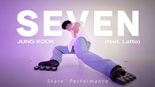 Jung Kook(정국) - Seven (feat. Latto) l Performance on skates [4k]