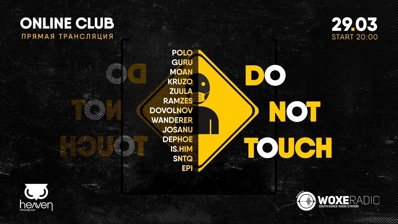 LIVE : Heaven Bar & Woxe Radio - DO NOT TOUCH 001/ on-line club прямая трансляция