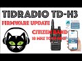 Tidradio tdh3 firmware update  cibi et 18 mhz