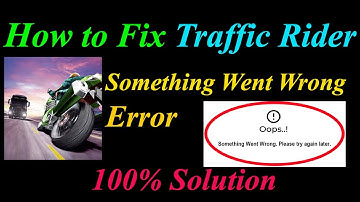 How to Fix Traffic Rider  Oops - Something Went Wrong Error in Android &Ios - Please Try Again Later