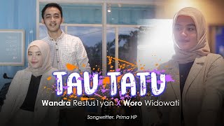 Wandra x Woro Widowati - Tau Tatu | OFFICIAL