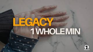 1 Whole Minute - Episode 22: Legacy