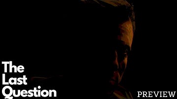 The Last Question | Preview