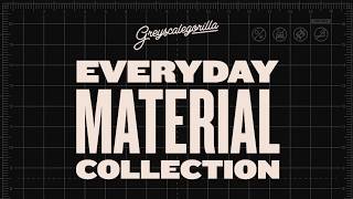 The Everyday Material Collection | Greyscalegorilla