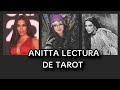 ANITTA TAROT🔮COLABORACIONES CON LEYENDA DEL REGUETÓN‼️TERMINA CON PESO PLUMA⁉️NUEVAS POLÈMICAS‼️😲