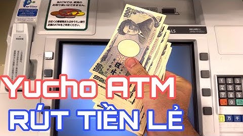 Cách Rút Tiền ở ATM Yucho | Rút Toàn Tiền Lẻ