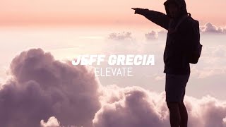 Jeff Grecia - Elevate (Reverb)