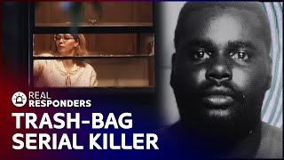 The Sadistic Trash-Bag Serial Killer Preying on Innocent Women | New Detectives | Real Responders