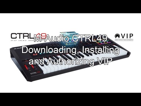 M-Audio CTRL49 - Downloading, Installing and Authorizing VIP