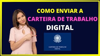 Como enviar a Carteira de Trabalho Digital