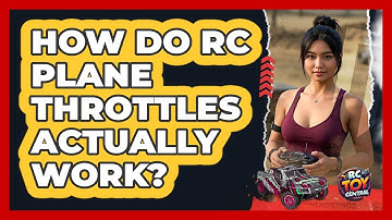 How Do RC Plane Throttles Actually Work? - RC Toy Central