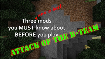 Tips & Tricks: 3.5 Mods You Need to Know About Before You Play Attack of the B Team