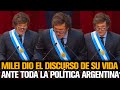 Milei dio el discurso de su vida ante toda la poltica argentina