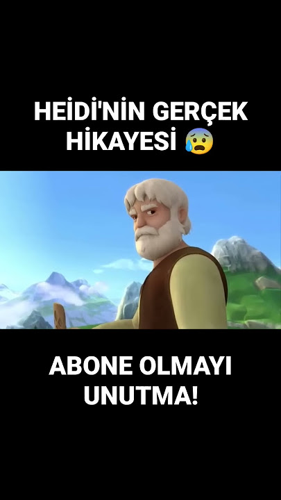 HEİDİ'NİN GERÇEK HİKAYESİ 😱 ŞOK OLACAKSINIZ!