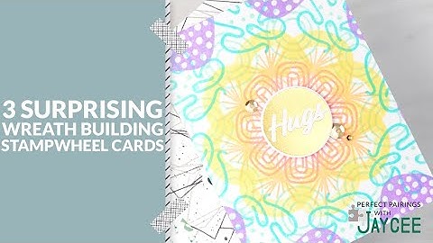 3 Surprising Wreath Building Stampwheel Cards | Perfect Pairings with Jaycee