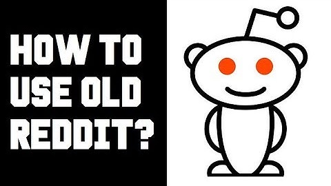 How To Use Old Reddit on Phone App & PC - How To Switch Back To Old Reddit?