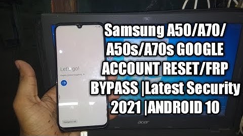 Samsung A50/A70/A50s/A70s GOOGLE ACCOUNT RESET/FRP BYPASS |Latest Security Patch 2021 |ANDROID 10,11