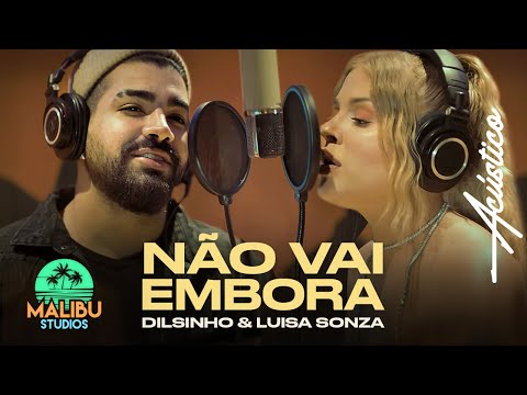 Dilsinho & Luísa Sonza - Não Vai Embora (Acústico)