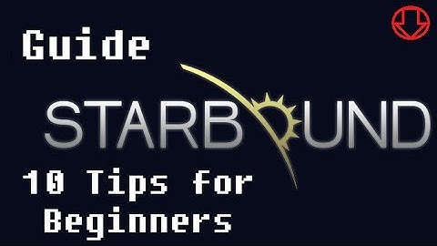 Starbound Guide: Beginner