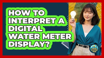 How To Interpret A Digital Water Meter Display?