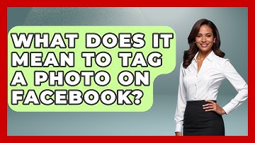 What Does It Mean to Tag a Photo on Facebook? - Everyday-Networking